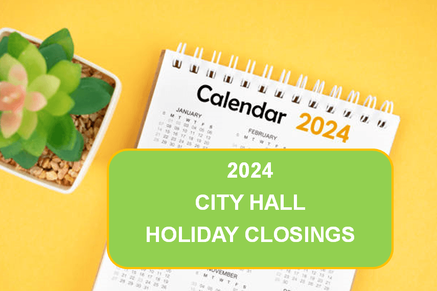 City Hall Holiday Closings 2024